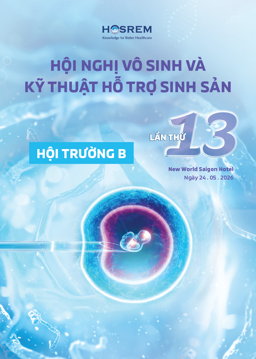 Hội nghị Vô sinh và Kỹ thuật Hỗ trợ sinh sản 13 - Hội trường B